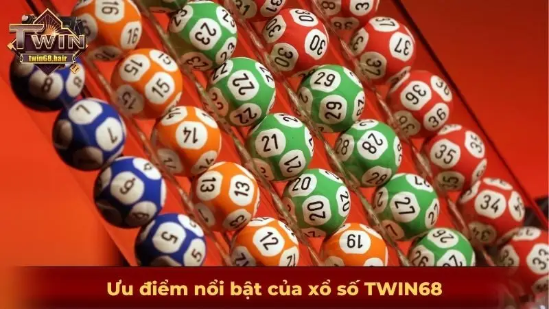 Ưu điểm nổi bật của xổ số TWIN68